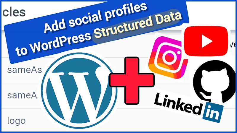 Link Social Profiles to WordPress via Structured Data Tutorial.